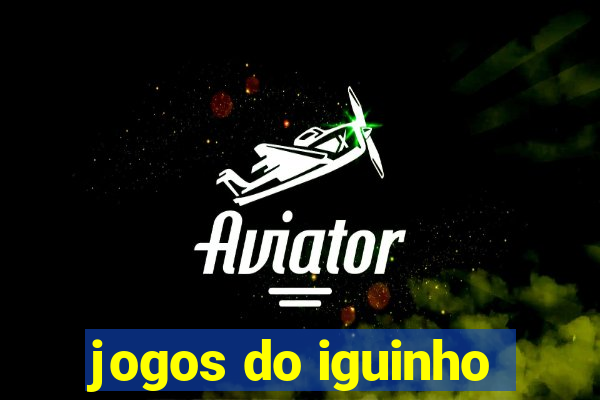 jogos do iguinho